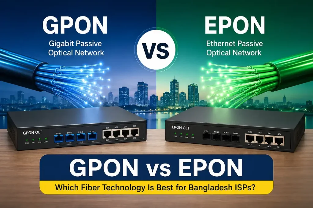 GPON vs EPON fiber technology comparison showing OLT devices, fiber cables, and differences for FTTH setup in Bangladesh ISPs